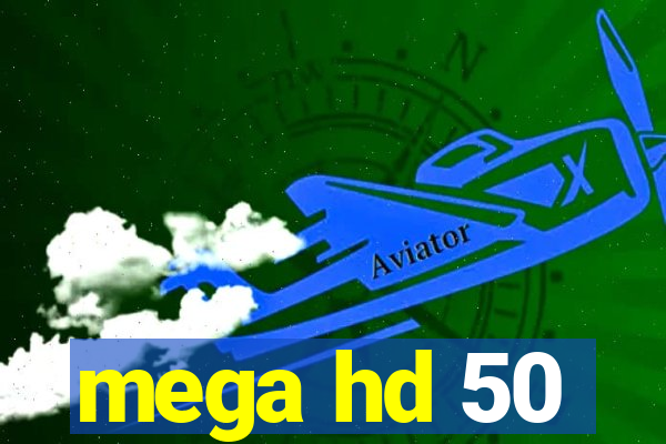 mega hd 50